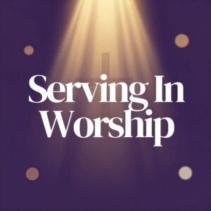 Poster-style image reading 'Serving In Worship' in large white serif lettering on a purple background with light beams.